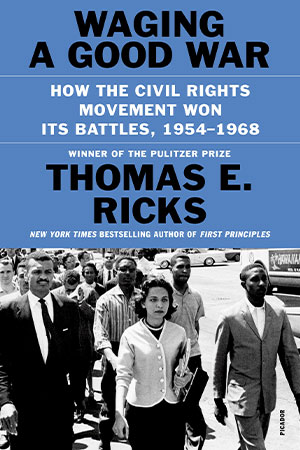 Book Review: Waging a Good War: How the Civil Rights Movement Won Its Battles, 1954–1968 Keith Nightingale Book Review: Waging a Good War: How the Civil Rights Movement Won Its Battles, 1954–1968 Keith Nightingale
